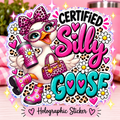 Certified Silly Goose Holographic Sticker