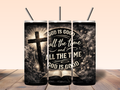 God Is Good All the Time 20oz Tumbler