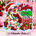 Christmas Goose on the Loose Holographic Sticker