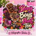 Sorry Boys I Hunt Too Holographic Sticker