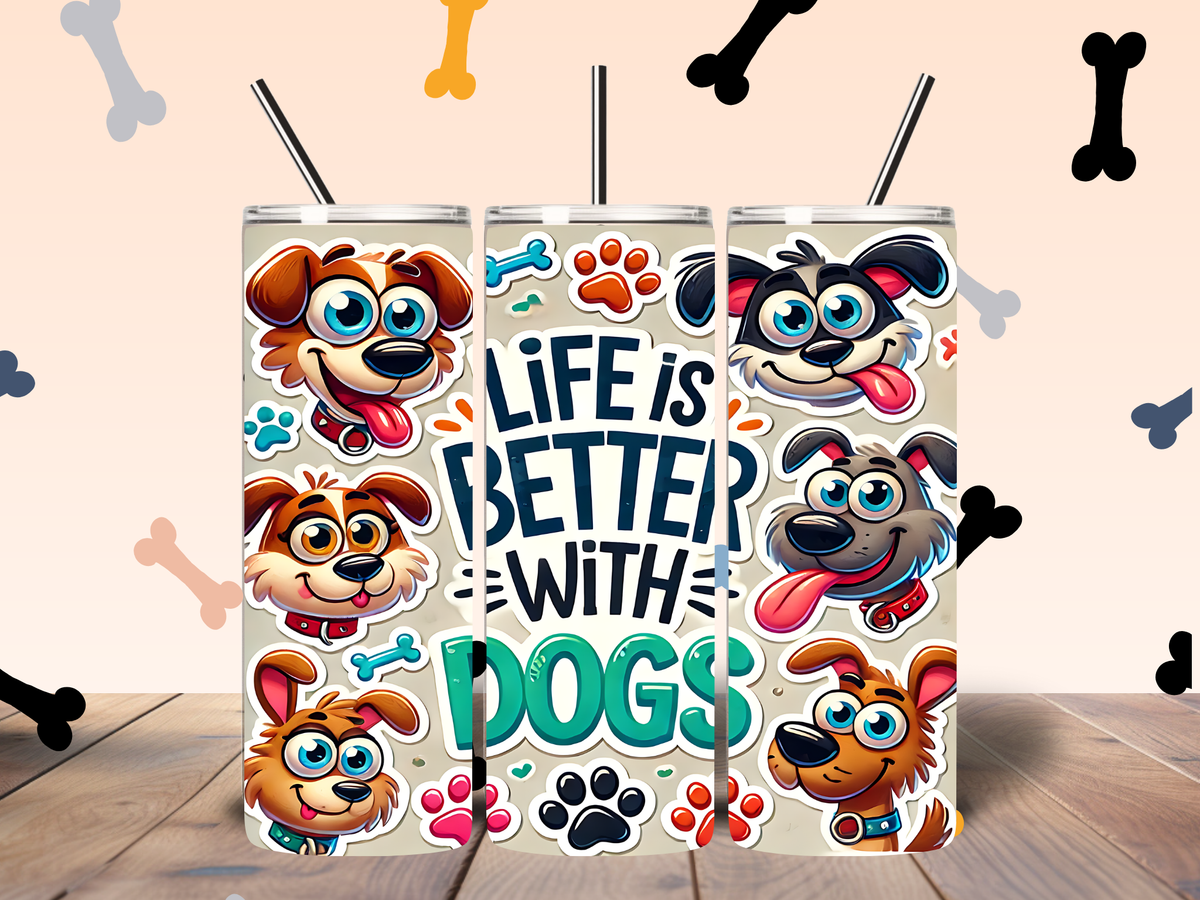 Life Is Better with Dogs 20oz Tumbler