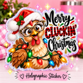 Merry Cluckin’ Christmas Holographic Sticker