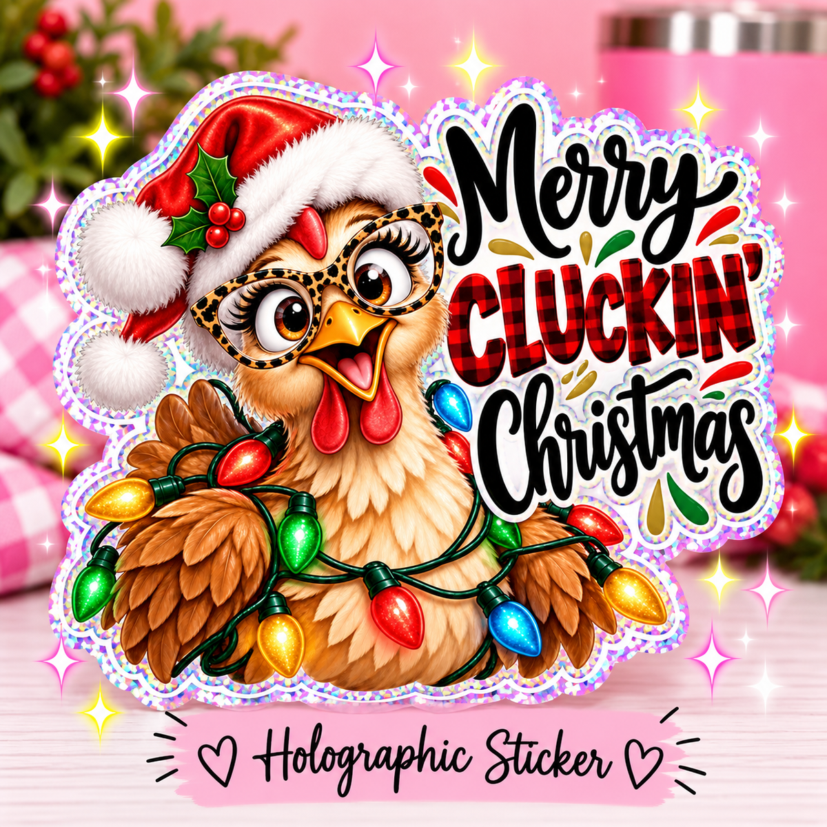 Merry Cluckin’ Christmas Holographic Sticker